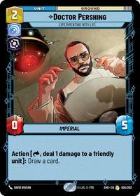 Doctor Pershing - Experimenting With Life #28 Star Wars Unlimited: Shadows of the Galaxy