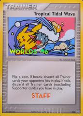 Tropical Tidal Wave [Worlds Staff] #36 Pokemon Promo Prices