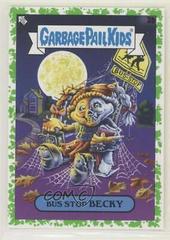 Bus Stop BECKY [Green] #3b Garbage Pail Kids Late To School Prices