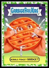 Bubble Fidget Bridget [Green] #70b Garbage Pail Kids at Play Prices