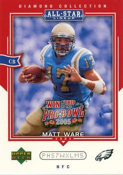 Matt Ware #AS48 2004 Upper Deck Diamond Collection All Star Lineup Pro Bowl Sweepstakes Football
