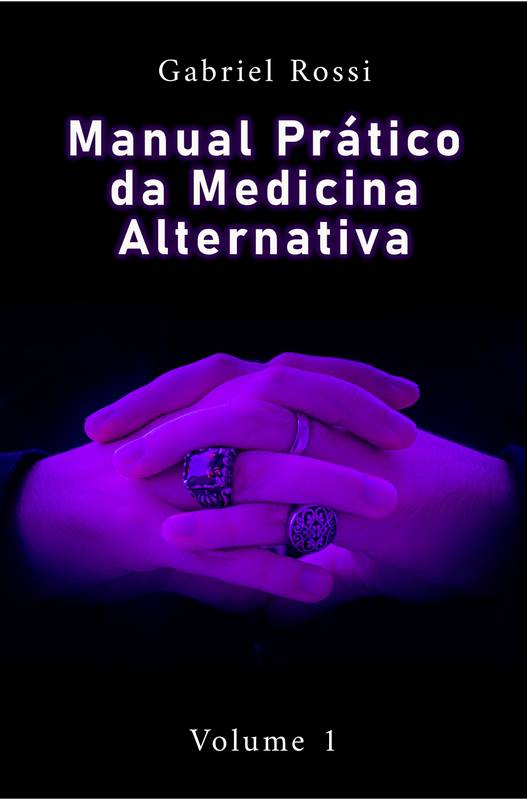 Manual Prático da Medicina Alternativa