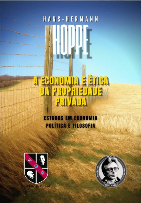 A Economia e a Ética da Propriedade Privada