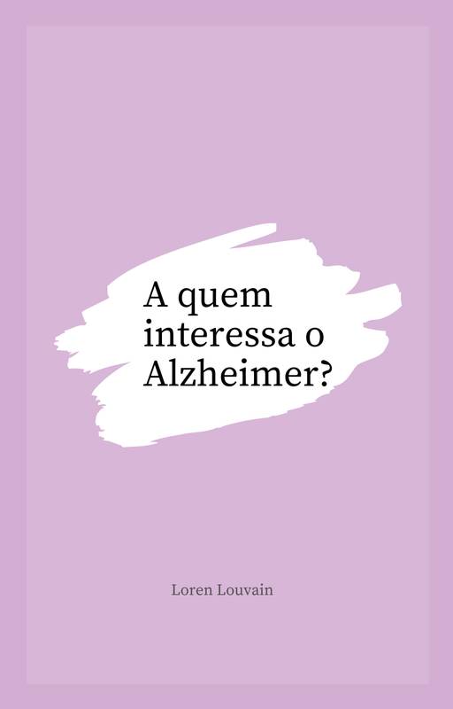 A quem interessa o Alzheimer?