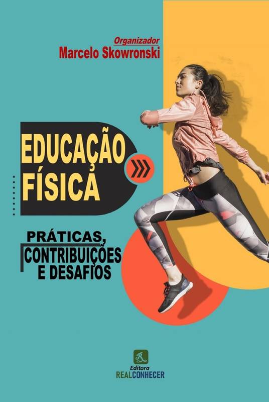 Educação Física: Práticas, Contribuições e Desafios