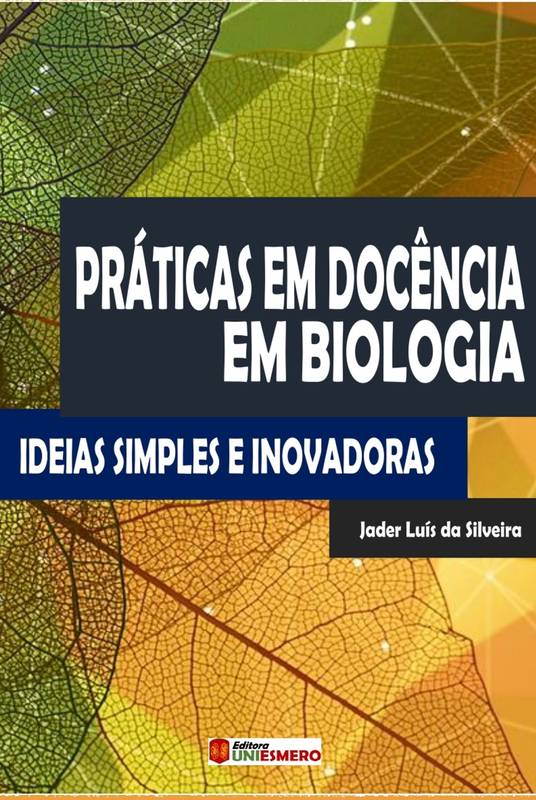 Práticas em Docência em Biologia: Ideias Simples e Inovadoras