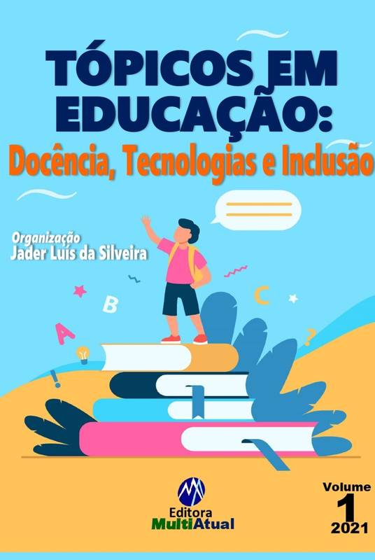 Tópicos em Educação: Docência, Tecnologias e Inclusão - Volume 1