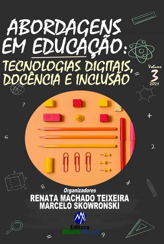 Abordagens em Educação: Tecnologias Digitais, Docência e Inclusão - Volume 3