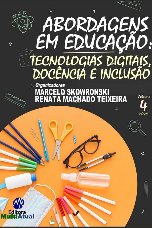 Abordagens em Educação: Tecnologias Digitais, Docência e Inclusão - Volume 4