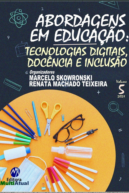 Abordagens em Educação: Tecnologias Digitais, Docência e Inclusão - Volume 5