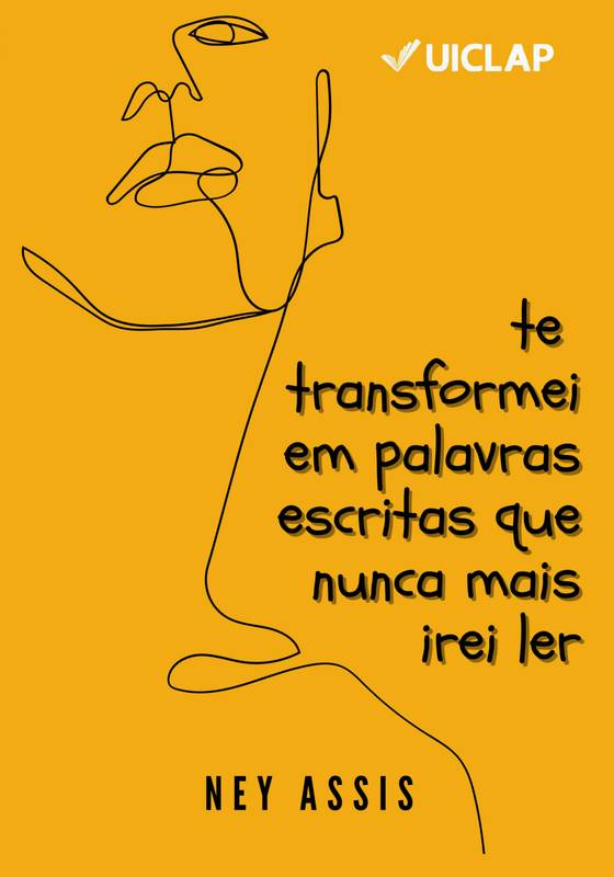 Te transformei em palavras escritas que nunca mais irei ler