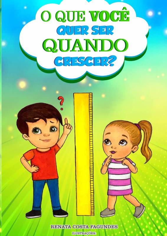 O QUE VOCÊ QUER SER QUANDO CRESCER?