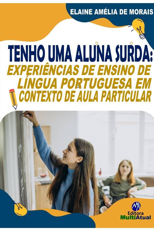 Tenho uma Aluna Surda: Experiências de Ensino de Língua Portuguesa em Contexto de Aula Particular