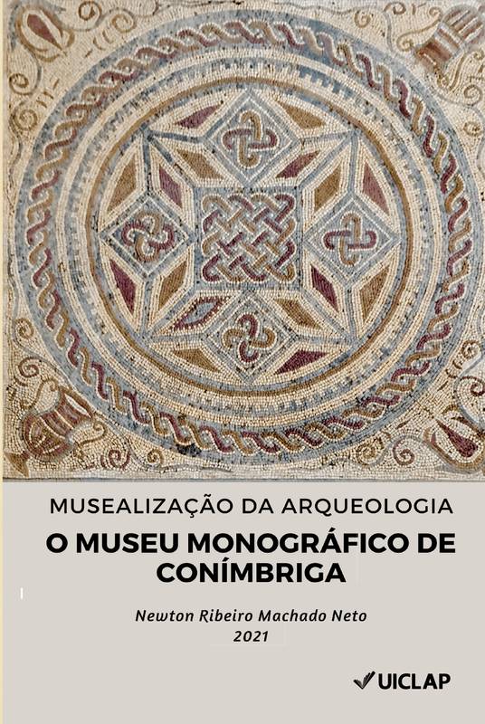 Musealização da Arqueologia - O Museu Monográfico de Conímbriga