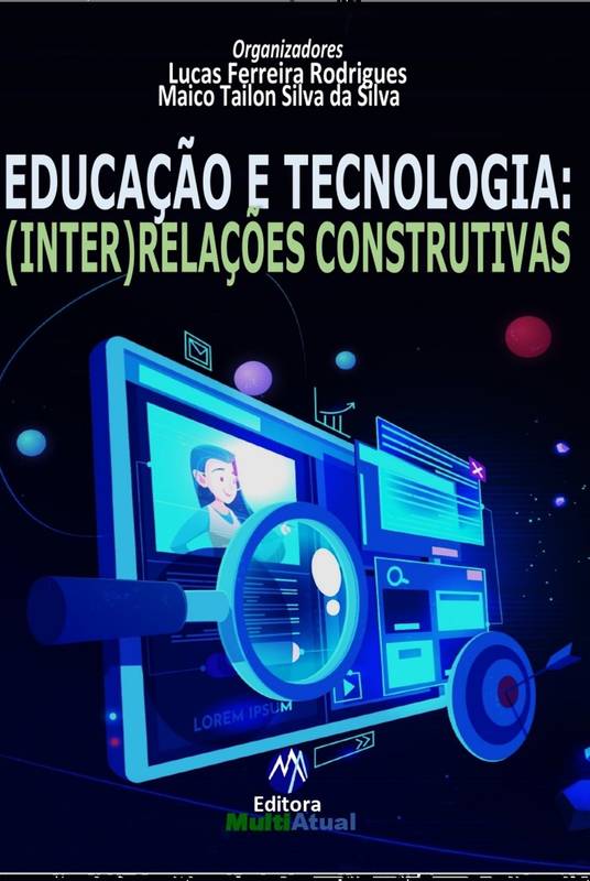 Educação e Tecnologia: (Inter)Relações Construtivas