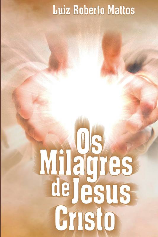 Os milagres de Jesus Cristo