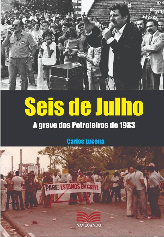 Seis de Julho: a greve dos petroleiros de 1983