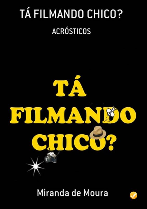 TÁ FILMANDO CHICO?