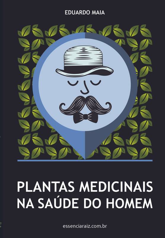 PLANTAS MEDICINAIS NA SAÚDE DO HOMEM