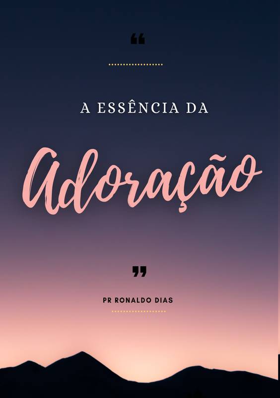 A Essência da Adoração