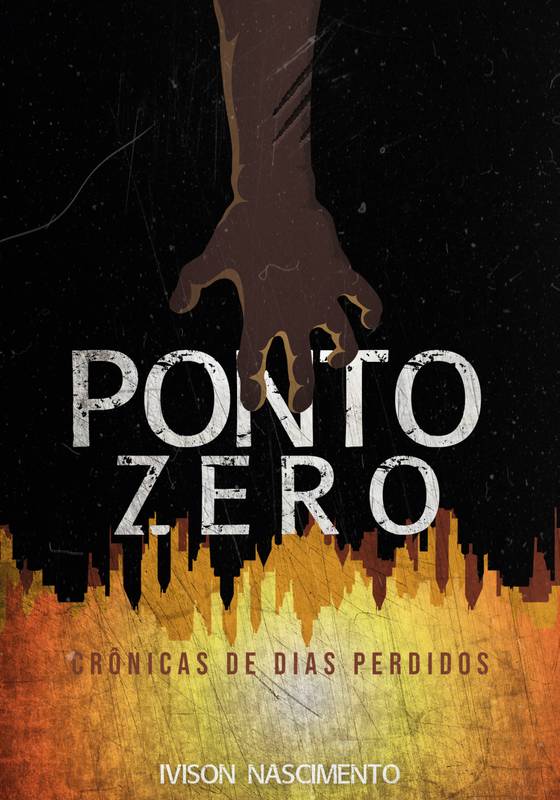 Ponto Zero: Crônicas de Dias Perdidos