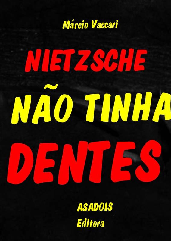 NIETZSCHE NÃO TEM DENTES