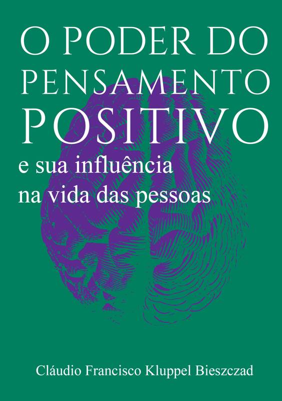 O poder do pensamento positivo e sua influência na vida das pessoas