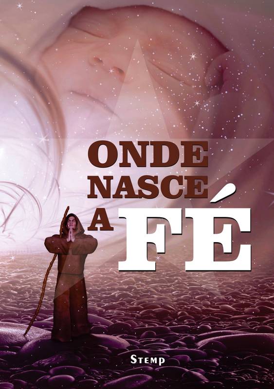 ONDE NASCE A FÉ