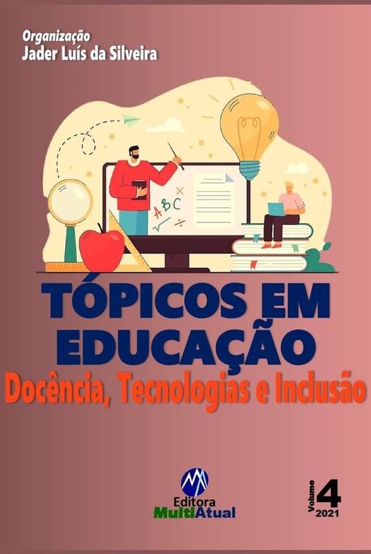 Tópicos em Educação: Docência, Tecnologias e Inclusão - Volume 4