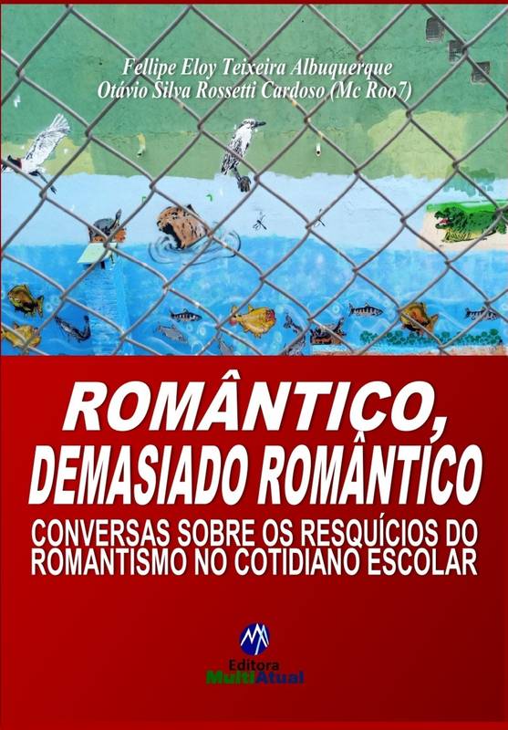 Romântico, Demasiado Romântico: Conversas sobre os Resquícios do Romantismo no Cotidiano Escolar