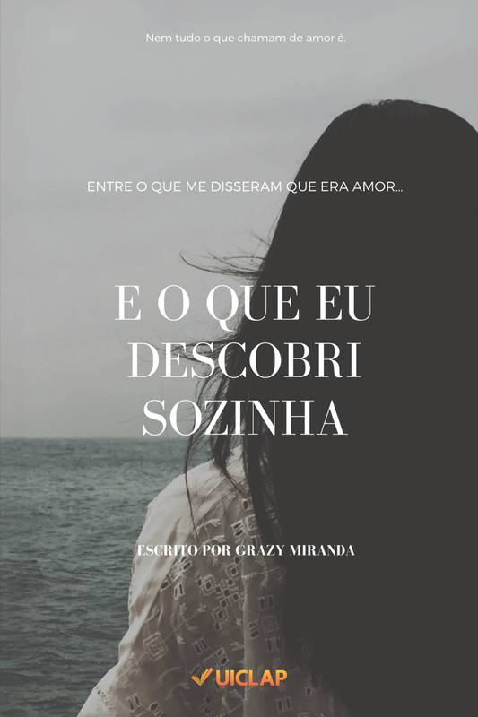 Entre o que me disseram que era amor… e o que eu descobri sozinha ...