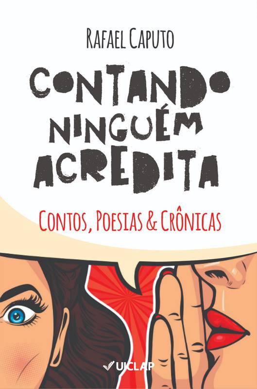 Contando ninguém acredita - Rafael Caputo