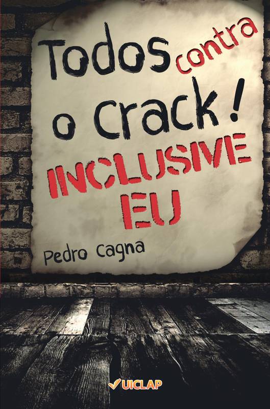 TODOS CONTRA O CRACK!   INCLUSIVE EU