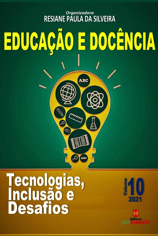 Educação e Docência: Tecnologias, Inclusão e Desafios - Volume 10