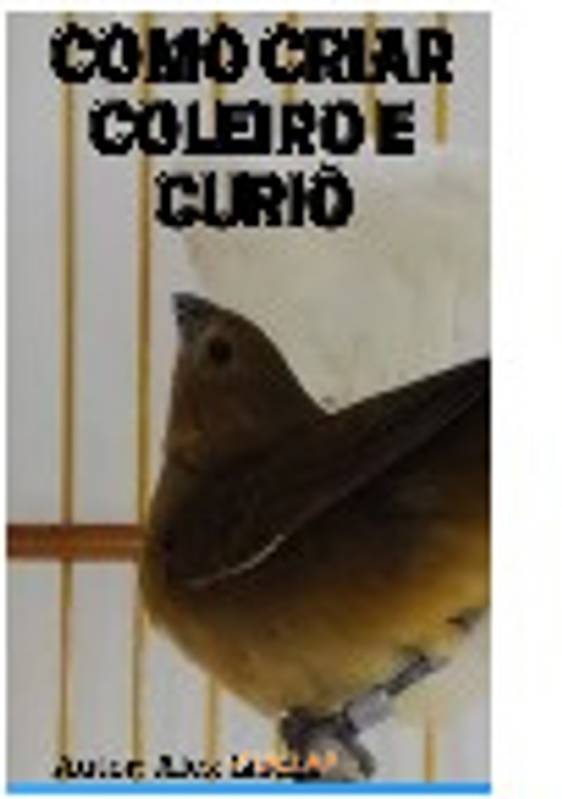 COMO CRIAR COLEIRO E CURIÓ