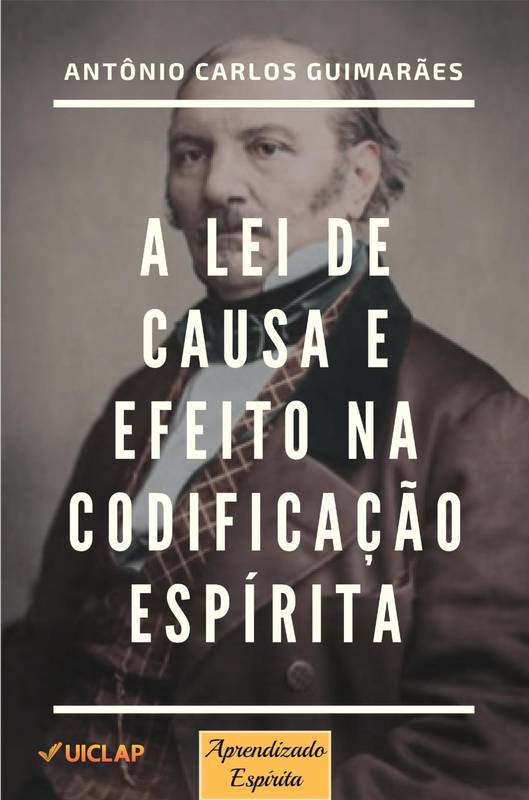 A Lei de Causa e Efeito na Codificação Espírita