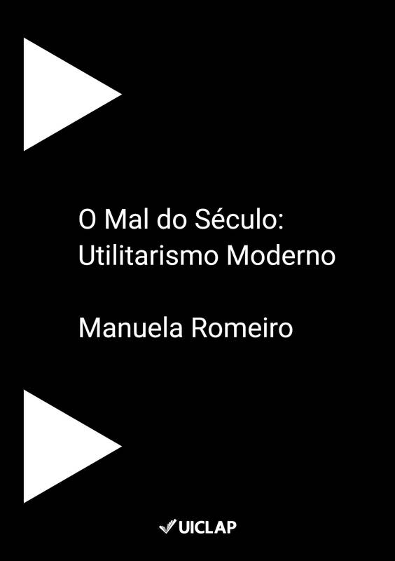 O Mal do Século: Utilitarismo Moderno ⋆ Loja Uiclap