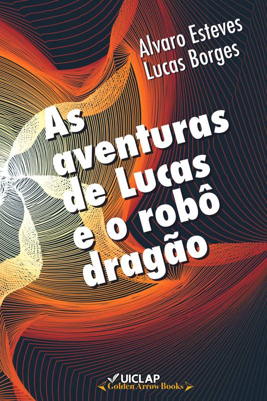 As Aventuras de Lucas e o Robô Dragão