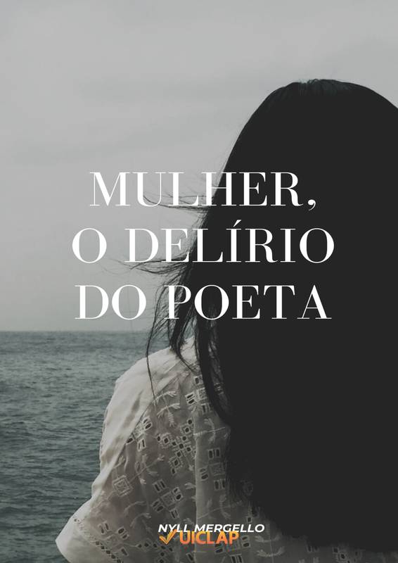 Mulher; O Delírio do Poeta