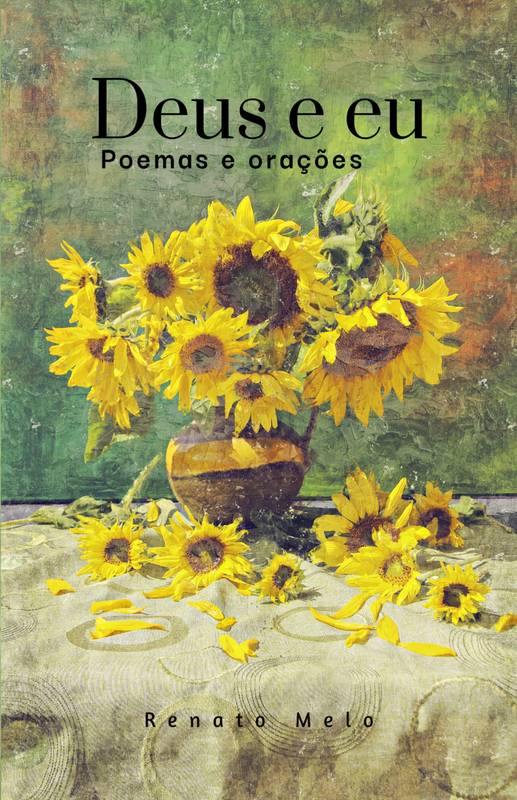 Deus e eu - poemas e orações