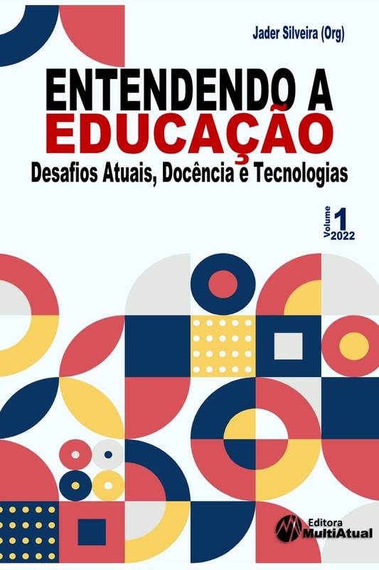 Entendendo a Educação: Desafios Atuais, Docência e Tecnologias - Volume 1