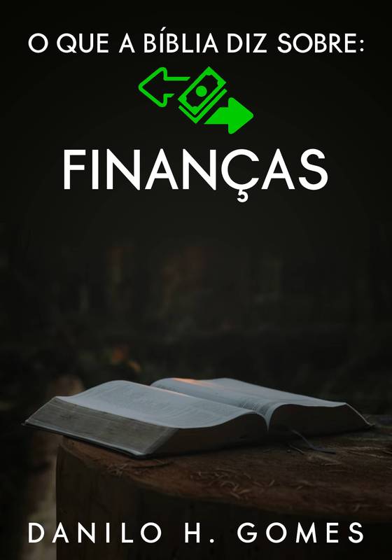 O que a Bíblia diz sobre: Finanças