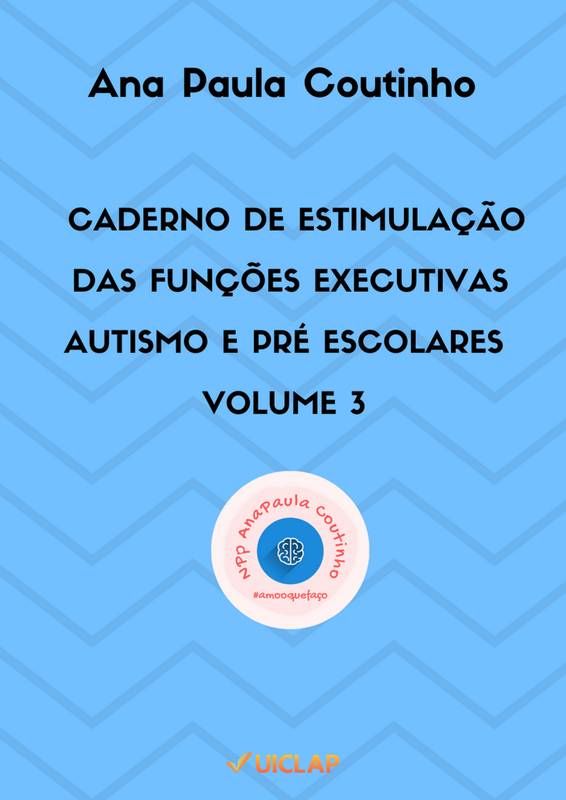 CADERNO DE ESTIMULAÇÃO  DAS FUNÇÕES EXECUTIVAS AUTISMO E PRÉ ESCOLARES