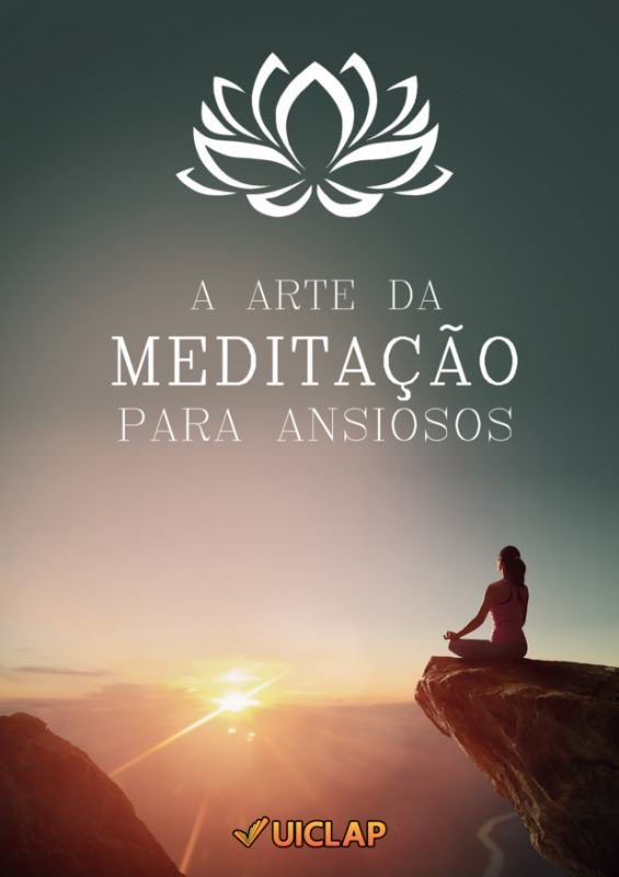 A Arte da Meditação Para Ansiosos