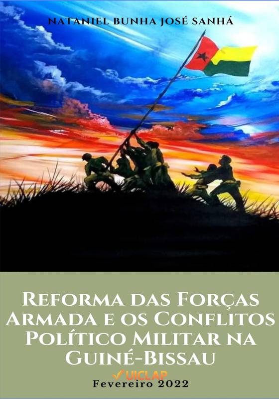 A Reforma das Forças Armada e os Conflitos Politico Militar na Guine-Bissau