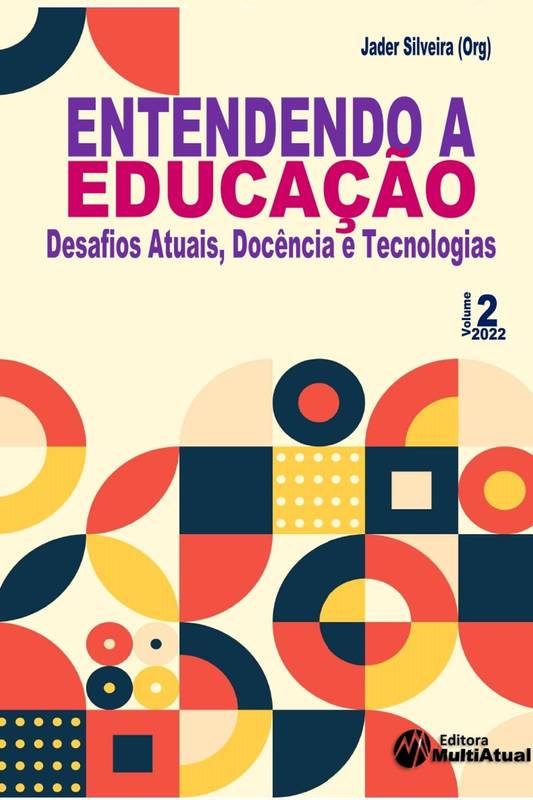 Entendendo a Educação: Desafios Atuais, Docência e Tecnologias - Volume 2