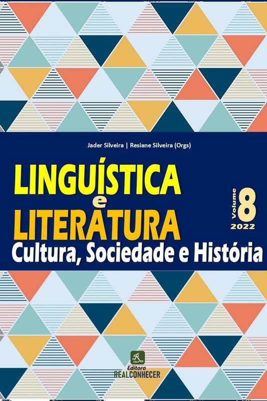 Linguística e Literatura: Cultura, Sociedade e História - Volume 8