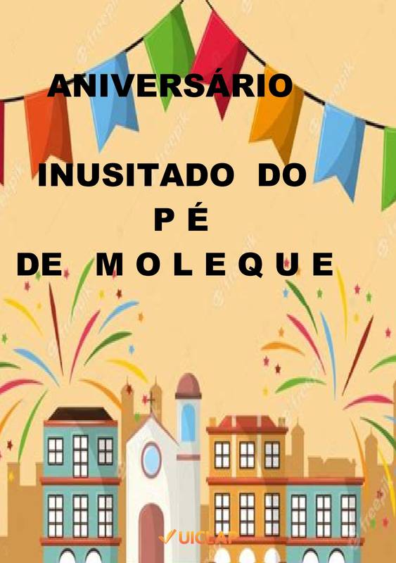 ANIVERSÁRIO  INUSITADO  DO PÉ DE MOLEQUE