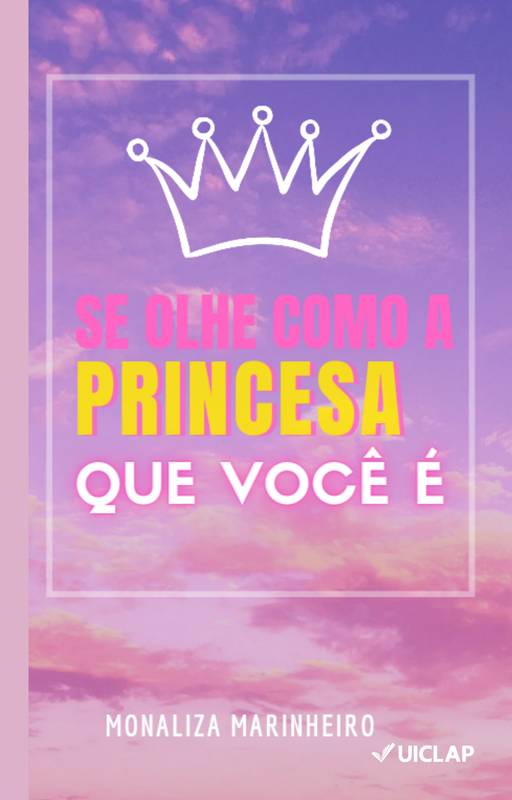 Se olhe como a princesa que você é!