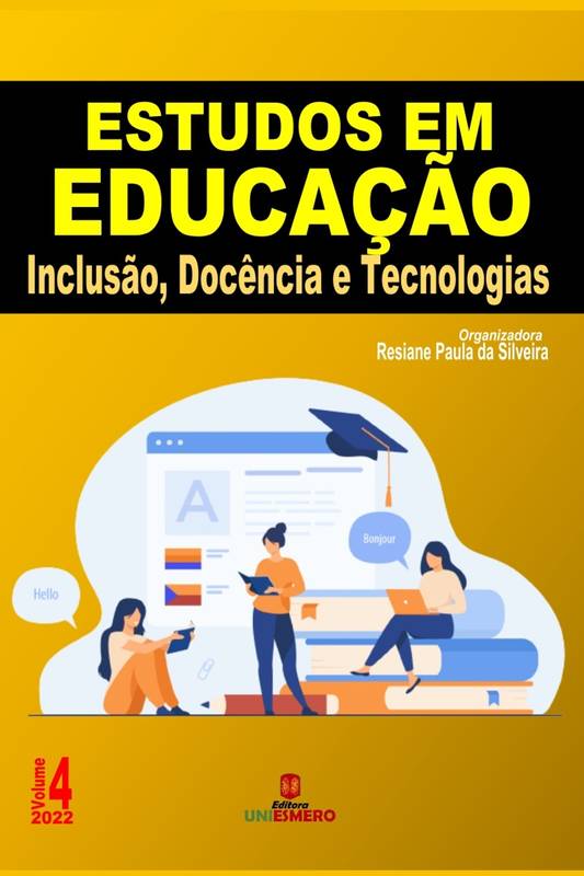 Estudos em Educação: Inclusão, Docência e Tecnologias - Volume 4